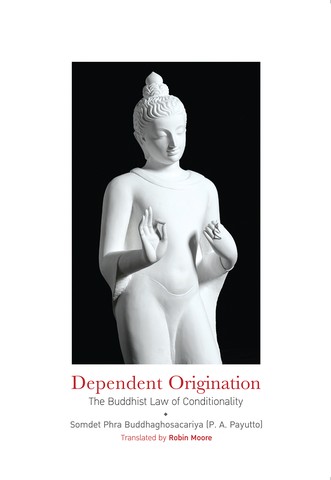 Dependent Origination: The Buddhist Law of Conditionality