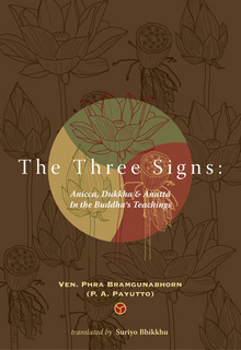 The Three Signs: Anicca, Dukkha & Anatta in the Buddha's Teaching